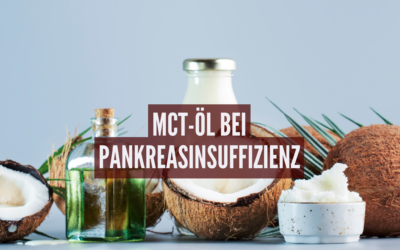 MCT-Öl bei Pankreasinsuffizienz – eine sinnvolle Unterstützung?